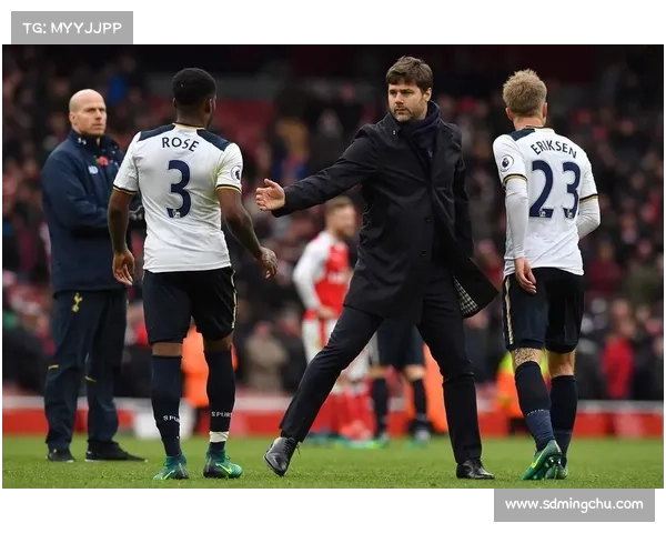 波切蒂诺为何选择热刺作为新东家背后的深层原因和动机解析